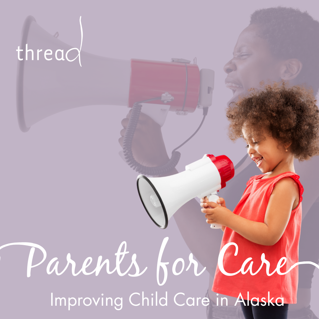 New Opportunity for Alaska Parents: Join thread’s 6-Month Advocacy Project