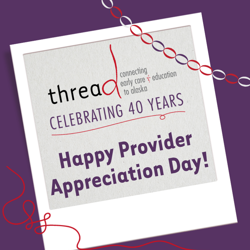 Celebrating Provider Appreciation Day: Honoring Alaska’s Early Educators