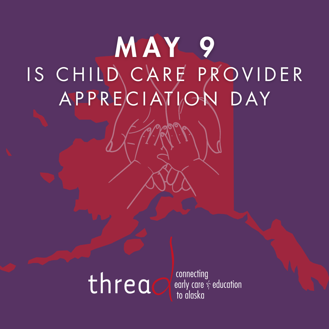 Celebrating Alaska’s Early Childhood Educators on Provider Appreciation Day!