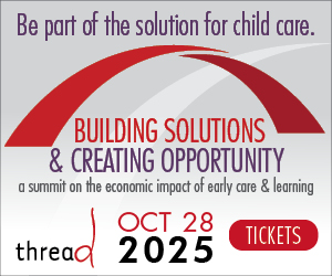 thread Announces 6th Annual Summit on the Economic Impact of Early Care & Learning: Building Solutions & Creating Opportunity