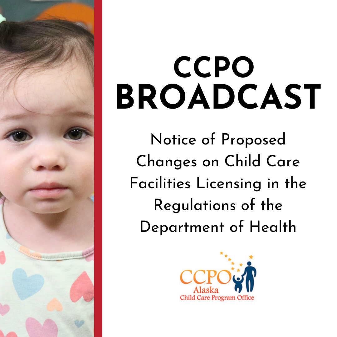 Child Care Program Office Broadcast: Notice of Proposed Changes on